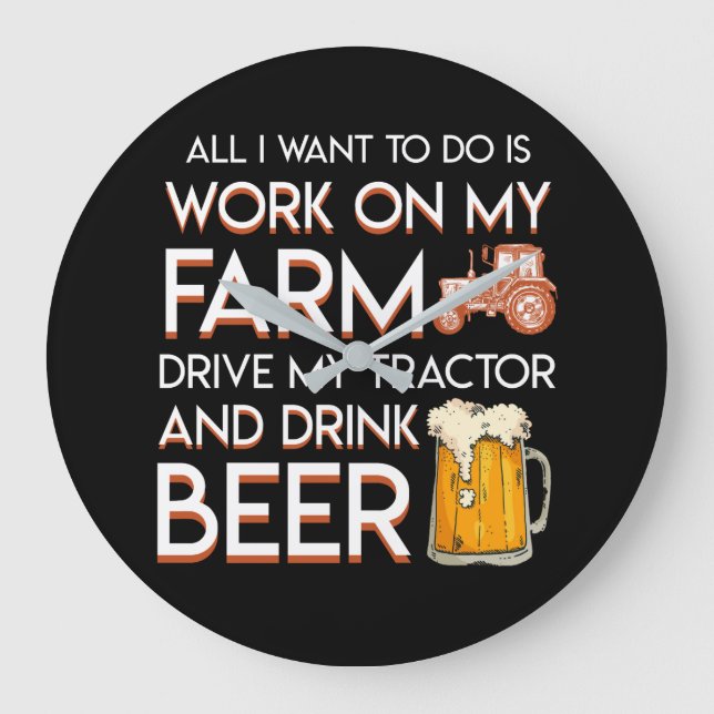 Beer Farmer Want Work Farm Drive Tractor Large Clock (Front)