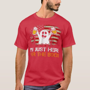 Beer Funny Halloween I'm Just Here For The Boos US T-Shirt