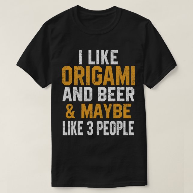 Beer Funny I Like Origami And Beer Folding Paper L T-Shirt (Design Front)