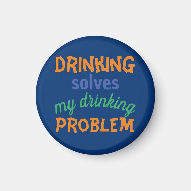 Beer Funny Quote: Drinking Solves Drinking Problem Magnet (Front)