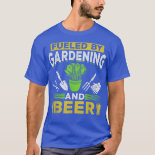 Beer Garden Gardening Fueled By Gardening And Beer T-Shirt