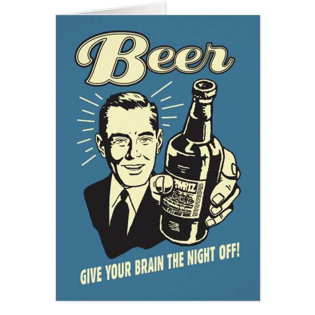 Beer: Give Your Brain the Night Off (Front)