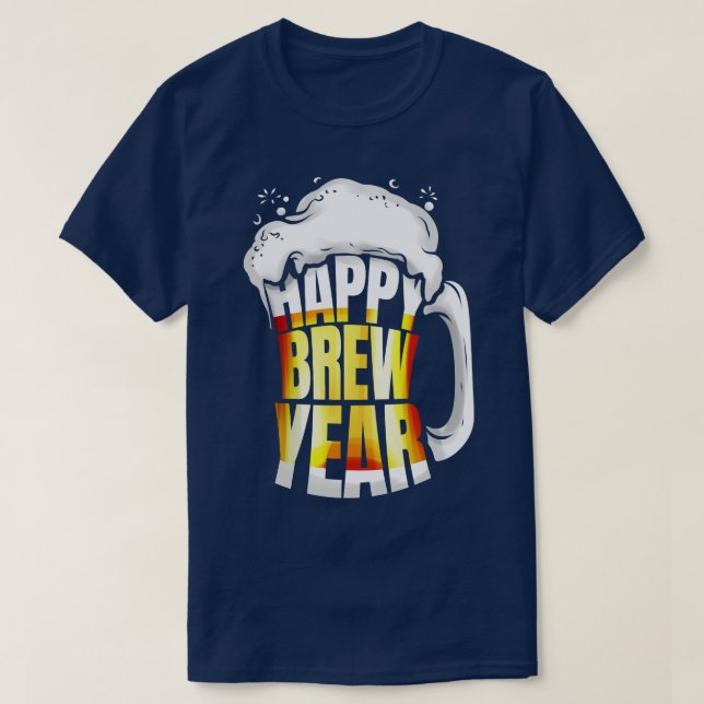 Beer Glass Mug Happy Brew Year New Years Eve  T-Shirt (Design Front)