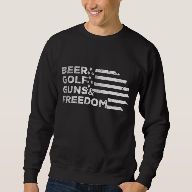 Beer Golf Guns Freedom Sweatshirt (Front)