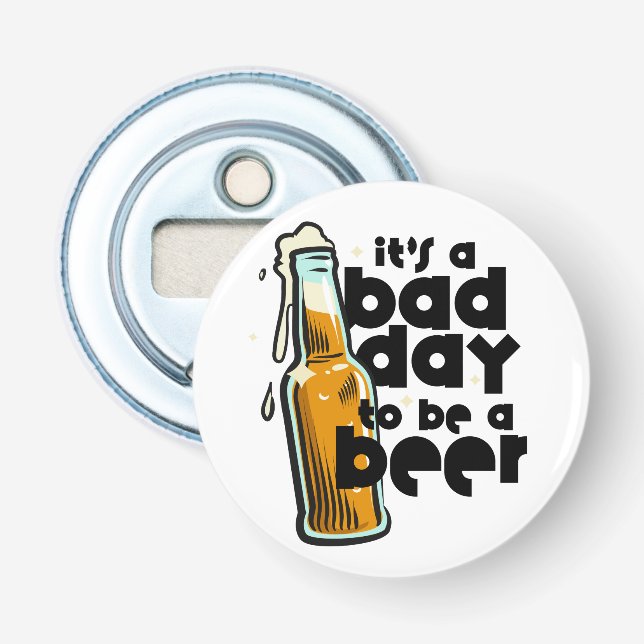 Beer Golf Humor Bad Day to Be a Beer Quote Bottle Opener (Front)