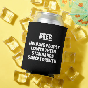 Beer - Helping People Lower Their Standards Can Cooler