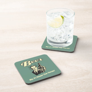 Beer: Hey It's Cheaper Than Therapy Coaster