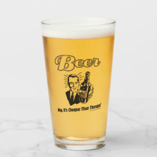 Beer: Hey It's Cheaper Than Therapy Glass