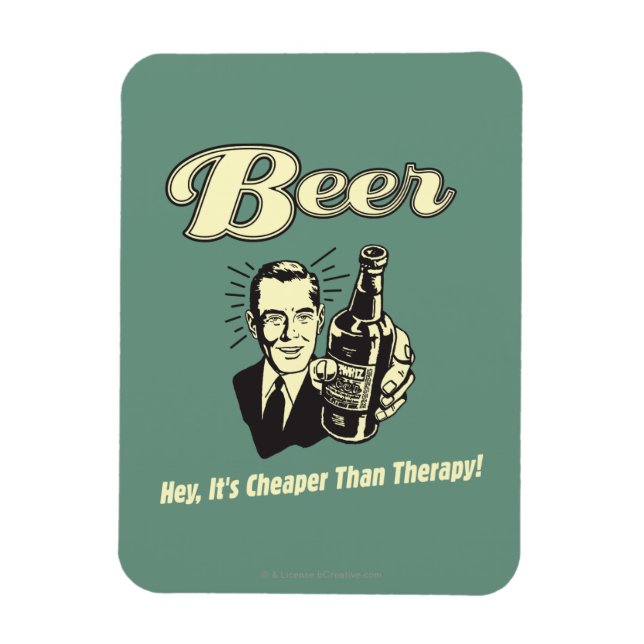 Beer: Hey It's Cheaper Than Therapy Magnet (Vertical)