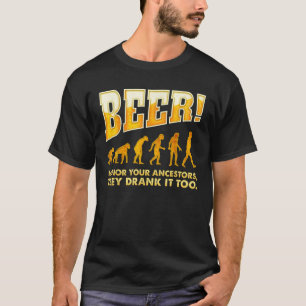 Beer Honour Your Ancestors Beer Lovers T Shirt