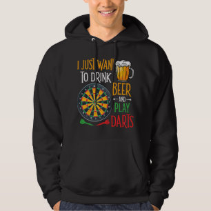 Beer I Just Want To Drink Beer and Play Darts Funn Hoodie