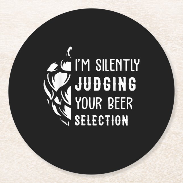 Beer | I'm Silently Judging Your Beer Selection Round Paper Coaster (Front)
