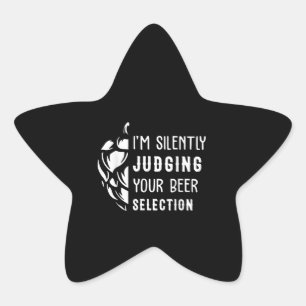 Beer I'm Silently Judging Your Beer Selection Star Sticker