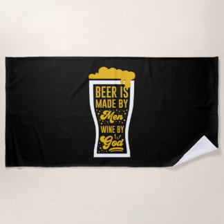 Beer Is Made By Men Beach Towel