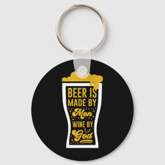 Beer Is Made By Men Key Ring