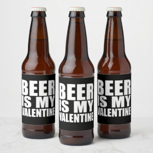 Beer is my Valentine Bottle Label