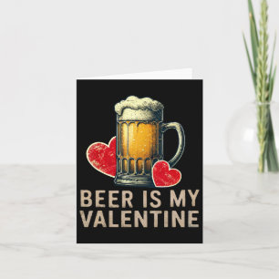 Beer Is My Valentine Vintage Beer Gles Hearts Desi Card