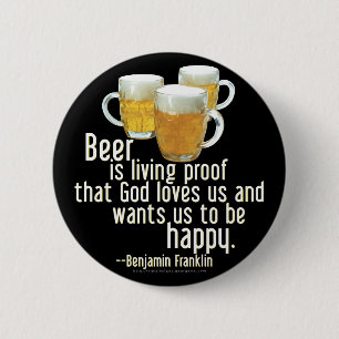 Beer is Proof (Franklin) 6 Cm Round Badge