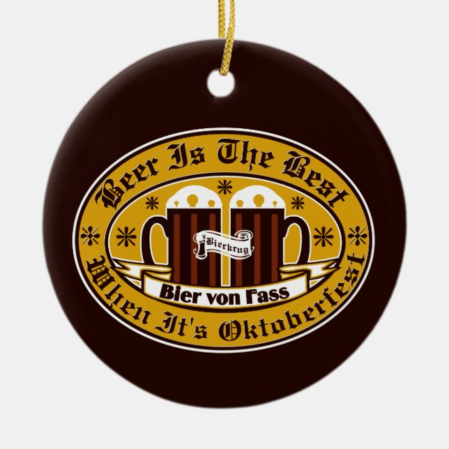 Beer Is The Best When its Oktoberfest Ceramic Tree Decoration (Front)