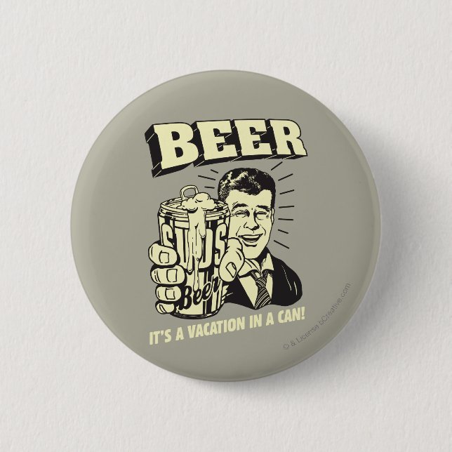 Beer: It's A Vacation In Can 6 Cm Round Badge (Front)