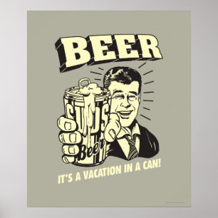 Beer: It's A Vacation In Can Poster
