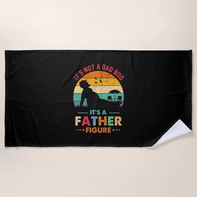 Beer It's Not A Dad Bod It's A Father Figure Beer Beach Towel (Front)
