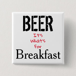 Beer, It's What's For Breakfast 15 Cm Square Badge