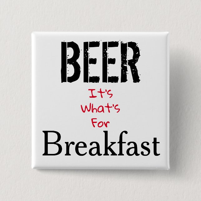 Beer, It's What's For Breakfast 15 Cm Square Badge (Front)