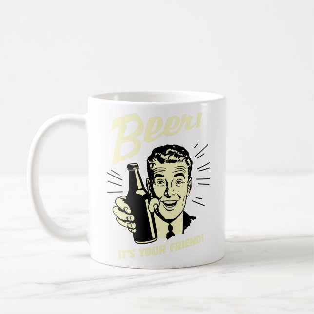 Beer! It's Your Friend!  Coffee Mug (Left)