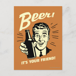 Beer: It's Your Friend Postcard