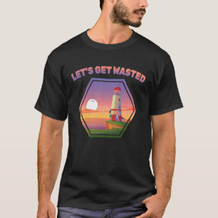 Beer  Let's Get Wasted  Light House  Pier  Seaport T-Shirt