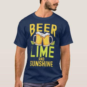 Beer Lime And Sunshine Brew Drinking Lager Drinker T-Shirt