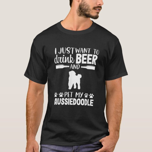 Beer Lover Aussiedoodle Dog Lover Pet Owner Tee me (Front)