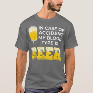 Beer Lover Gift My Blood Type is Beer T-Shirt