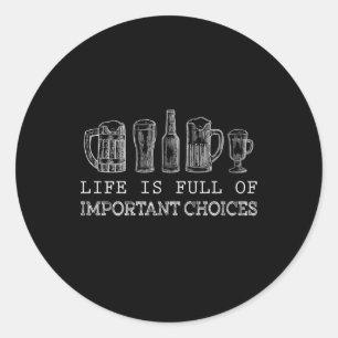 Beer Lover   Important Choices Beer Classic Round Sticker