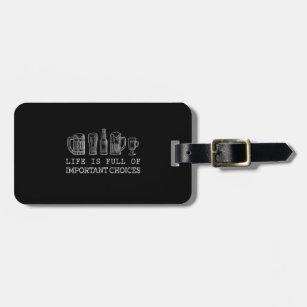 Beer Lover   Important Choices Beer Luggage Tag