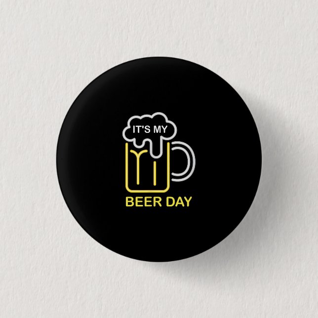 Beer Lovers | Its My Beer Day Birthday Beer 3 Cm Round Badge (Front)