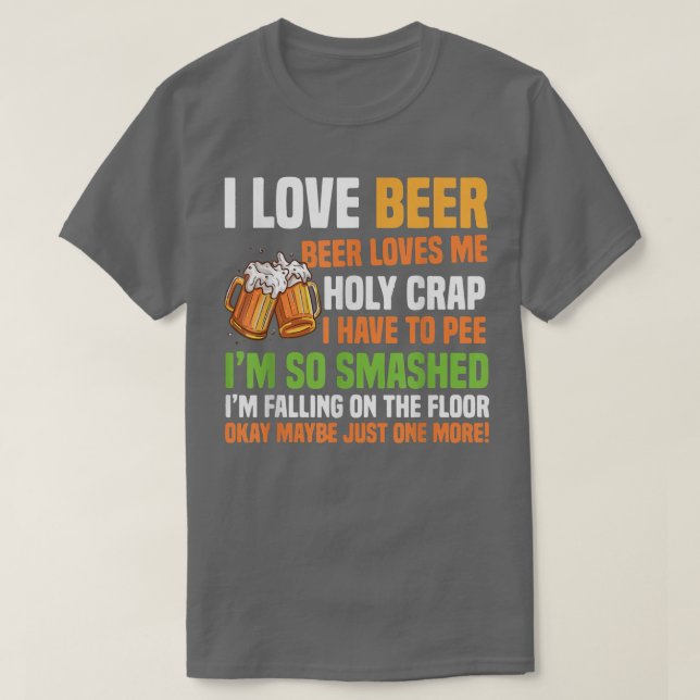 Beer Loves Me  Holy Crap Funny Beer Design  T-Shirt (Design Front)
