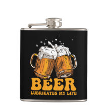 "Beer Lubricates My Life"