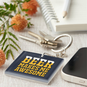Beer makes me awesome key ring