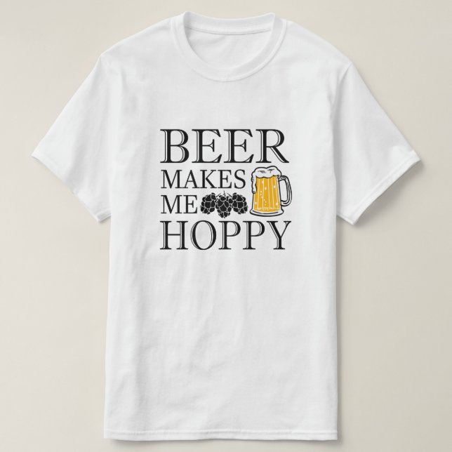 Beer makes me hoppy funny saying men's shirt (Design Front)