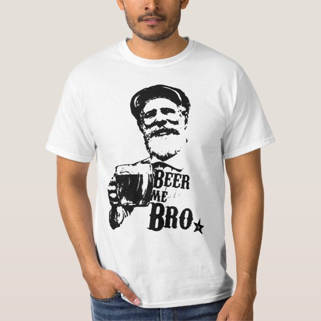 Beer me Bro. T-Shirt (Front)