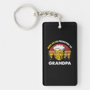 Beer Me I Am Promoted To Grandpa Birthday Key Ring