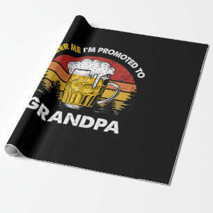 Beer Me I Am Promoted To Grandpa Birthday Wrapping Paper