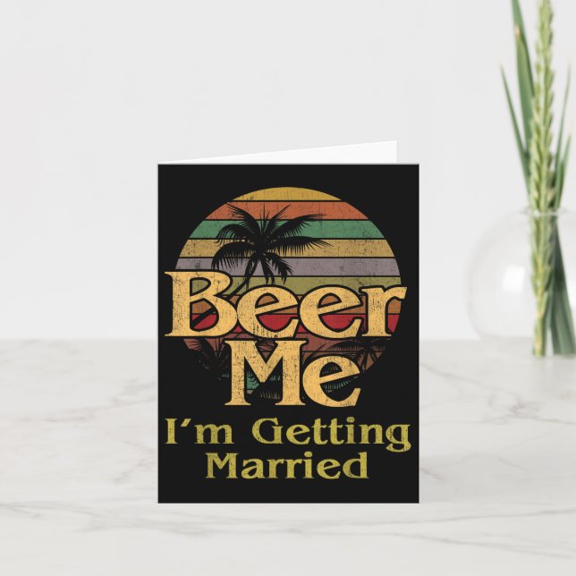 Beer Me Im Getting Married Bride Groom Bachelor Pa Card (Front)