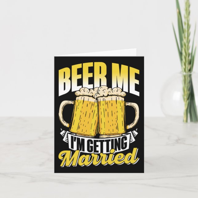 Beer Me I'm Getting Married Bride Party Groom Bach Card (Front)