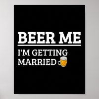 Beer Me Im Getting Married Funny Groom Bachelor Br