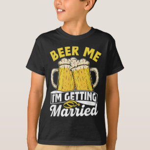 Beer Me Im Getting Married Groom Party Bride Bache T-Shirt