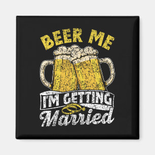 Beer Me I'm Getting Married Party Bride Groom Bach Magnet