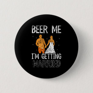 Beer Me Im Getting Married Party Groom Bachelor Br 6 Cm Round Badge